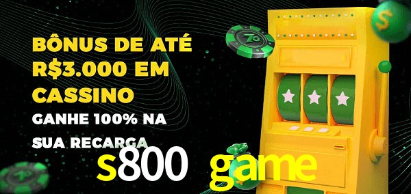 s800 game melhor bônus de depósito
