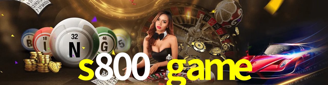 Estratégias s800 game